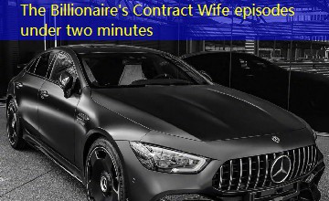 The Billionaire's Contract Wife episodes under two minutes