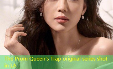 The Prom Queen's Trap original series shot in LA