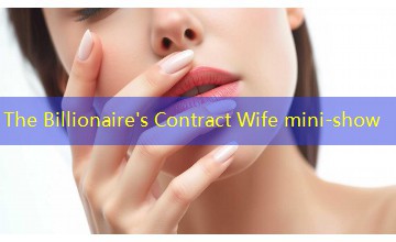 The Billionaire's Contract Wife mini-show