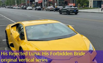 His Rejected Luna, His Forbidden Bride original vertical series