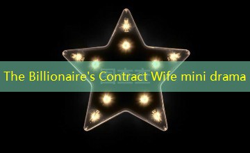 The Billionaire's Contract Wife mini drama