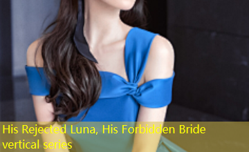 His Rejected Luna, His Forbidden Bride vertical series